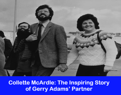 Collette McArdle: The Inspiring Story of Gerry Adams’ Partner