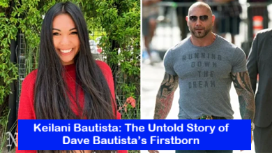 Keilani Bautista: The Untold Story of Dave Bautista’s Firstborn