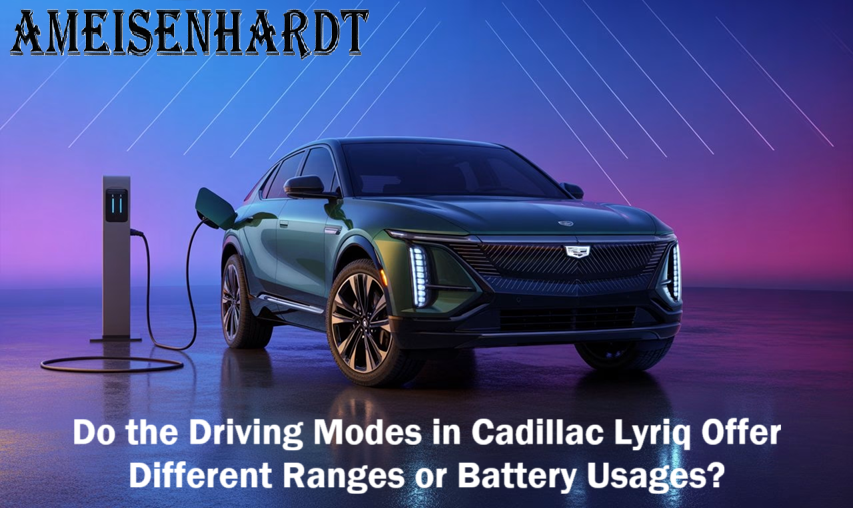 Do the Driving Modes in Cadillac Lyriq Offer Different Ranges or Battery Usages?