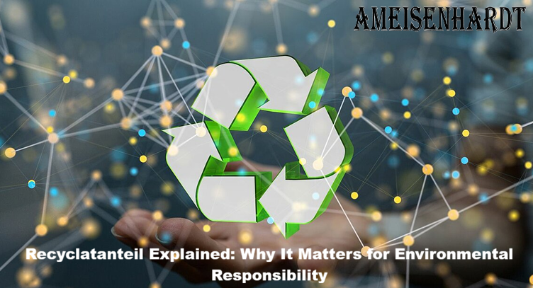 Recyclatanteil Explained: Why It Matters for Environmental Responsibility