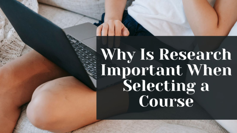 Why Is Research Important When Selecting a Course