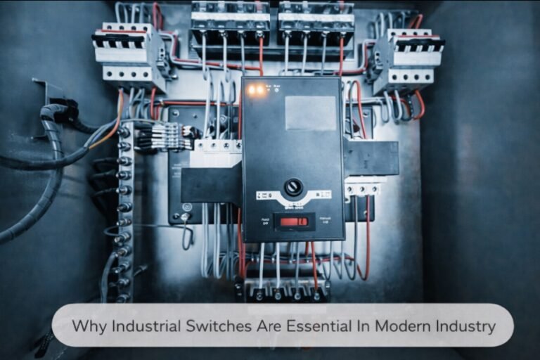 Why Industrial Switches Are Essential In Modern Industry